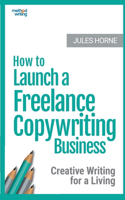 How to Launch a Freelance Copywriting Business
