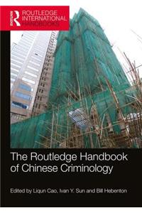 The Routledge Handbook of Chinese Criminology