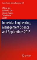 Industrial Engineering, Management Science and Applications 2015