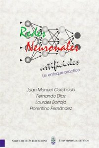 Redes neuronales artificiales: un enfoque practico