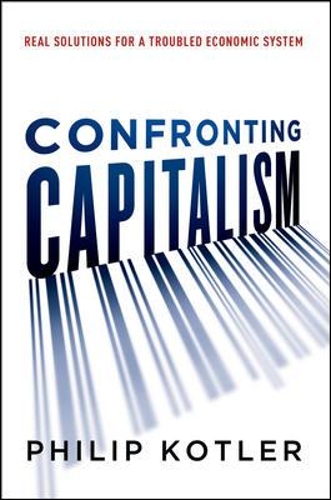 Confronting Capitalism: Real Solutions for a Troubled Economic System