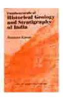 Fundamentals Of Historical Geology And Stratigraphy Of India