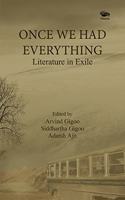 ONCE WE HAD EVERYTHING-Literature in Exile