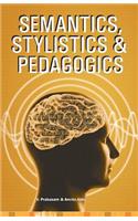 Semantics, Stylistics & Pedagogics