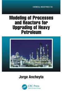 Modeling of Processes and Reactors for Upgrading of Heavy Petroleum