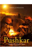 Pushkar:Moods Of A Desert Town