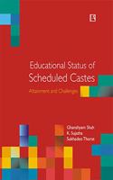 EDUCATIONAL STATUS OF SCHEDULED CASTES: Attainment and Challenges