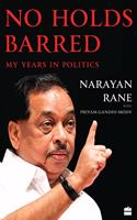No Holds Barred: My Years in Politics