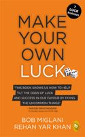 Make Your Own Luck: How to Increase Your Odds of Success in Sales, Startups, Corporate Career and Life