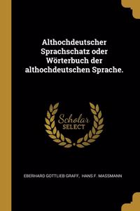 Althochdeutscher Sprachschatz oder Wörterbuch der althochdeutschen Sprache.