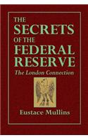 Secrets of the Federal Reserve -- The London Connection