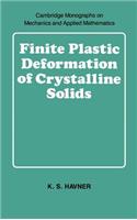 Finite Plastic Deformation of Crystalline Solids