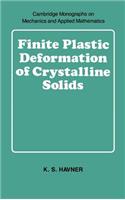 Finite Plastic Deformation of Crystalline Solids