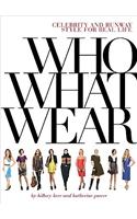 Who What Wear: Celebrity and Runway Style for Real Life