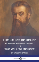 Ethics of Belief and The Will to Believe