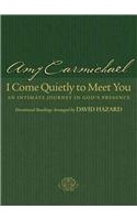 I Come Quietly to Meet You