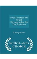 Proliferation Of Child Pornography On The Internet - Scholar's Choice Edition