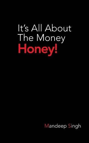 It's All about the Money Honey!: (English)