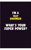 I'M A Test Engineer, What's Your Super Power?