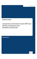 Generisches Entwickeln mittels PHP und MySQL am Beispiel einer Backoffice-Datenbank