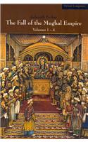 Fall Of The Mughal Empire, The: Volumes 1-4