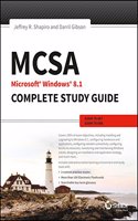 Mcsa Microsoft Windows 8.1 Complete Study Guide : Exams 70-687, 70-688