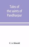 Tales of the saints of Pandharpur
