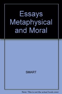 Essays Metaphysical and Moral
