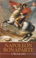Napoleon Bonaparte A Biography (Hardbound)
