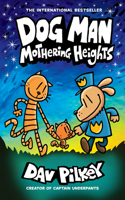 Dog Man: Mothering Heights: A Graphic Novel (Dog Man #10): From the Creator of Captain Underpants