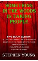 Something in the Woods is Taking People - FIVE Book Series.
