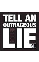 Tell an Outrageous Lie