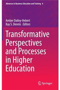 Transformative Perspectives and Processes in Higher Education