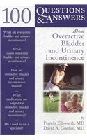 100 Questions and Answers About Overactive Bladder and Urinary Incontinence