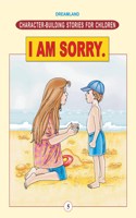 Character Building - I am Sorry;