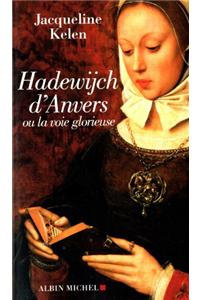 Hadewijch d'Anvers: Ou La Voie Glorieuse(6149090 Spiritualites Grand Format)