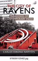 The City of Ravens: Paradoxes of Contemporary India