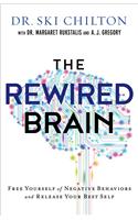 The ReWired Brain – Free Yourself of Negative Behaviors and Release Your Best Self