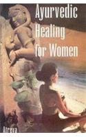 Ayurvedic Healing for Women: Herbal Gynecology