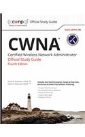 Cwna: Certified Wireless Network Administrator Official Study Guide, 4Th Ed, Exam Cwna-106