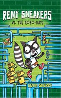 Remy Sneakers#01: Remy Sneakers vs. the Robo-Rats