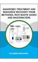 Anaerobic Treatment and Resource Recovery from Methanol Rich Waste Gases and Wastewaters