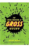 The Big Book of Gross Stuff