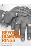 Beyond Diamond Rings ; Skin Deep Marriages
