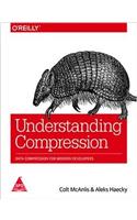 Understanding Compression:: Data Compression for Modern Developers
