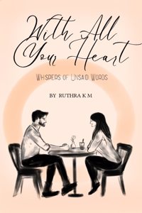 WITH ALL YOUR HEART -Whispers of Unsaid Words