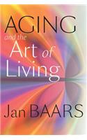 Aging and the Art of Living