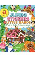 Jumbo Stickers for Little Hands: Fairy Tale Adventures