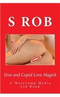 Eros and Cupid Love Magick
