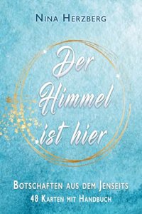 Der Himmel ist hier - Botschaften aus dem Jenseits: Karten-Set mit 48 Karten und Begleitbuch